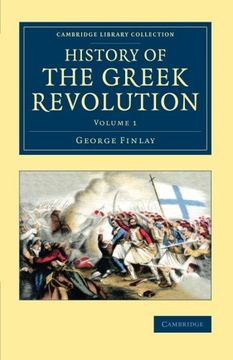 portada History of the Greek Revolution: Volume 1 (Cambridge Library Collection - European History) (en Inglés)