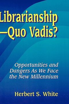 portada librarianshipquo vadis?: opportunities and dangers as we face the new millennium (en Inglés)