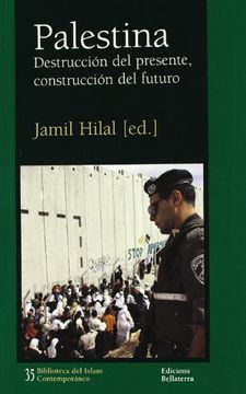 portada Palestina - Destruccion del Presente, Construccion del Futuro (Biblioteca del Islam Contempor) (in Spanish)