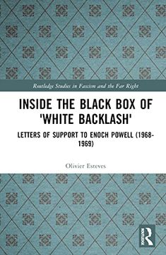 portada Inside the Black box of 'White Backlash' Letters of Support to Enoch Powell (1968-1969) (Routledge Studies in Fascism and the far Right) (en Inglés)