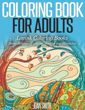 portada COLORING BOOK FOR ADULTS Stress Relieving Patterns: Doodles and Mandalas - Lovink Coloring Books