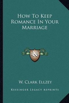 portada how to keep romance in your marriage