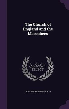 portada The Church of England and the Maccabees (en Inglés)