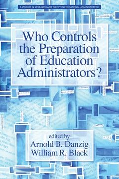 portada Who Controls the Preparation of Education Administrators? (en Inglés)