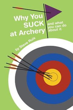 portada Why You Suck at Archery (en Inglés)