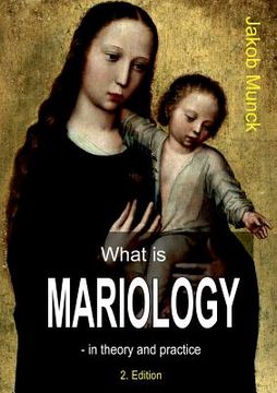 portada What is mariology?: - in theory and practice (en Inglés)