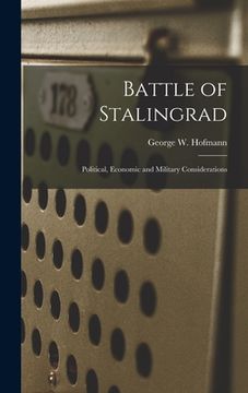 portada Battle of Stalingrad: Political, Economic and Military Considerations (en Inglés)