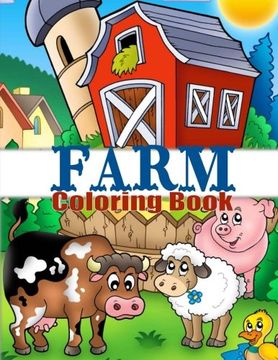 portada Farm Coloring Book: Cute Barnyard Coloring Book for Children: Easy & Educational Coloring Book with Farmyard Animals, Farm Vehicles & More: Volume 1 (Kindergarten Coloring Books) (en Inglés)