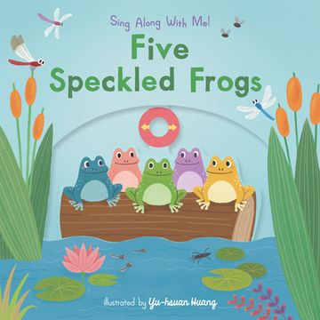 portada Five Speckled Frogs: Sing Along with Me! (en Inglés)