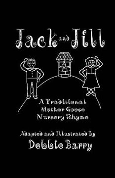 portada Jack and Jill: A Traditional Mother Goose Nursery Rhyme (en Inglés)