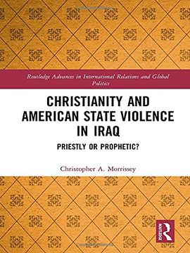 portada Christianity and American State Violence in Iraq: Priestly or Prophetic? (en Inglés)
