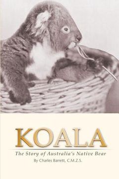 portada koala: the story of australia's native bear (in English)
