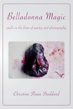 portada Belladonna Magic: Spells in the Form of Poetry and Photography (en Inglés)