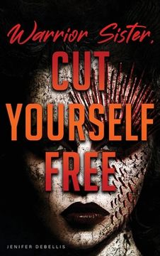 portada Warrior Sister: Cut Yourself Free From Your Assault (en Inglés)
