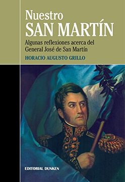 portada Nuestro san Martín. Algunas Reflexiones Acerca del General José de san Martín (in Spanish)
