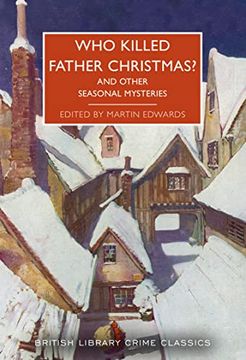 portada Who Killed Father Christmas?  And Other Seasonal Mysteries: 118 (British Library Crime Classics)