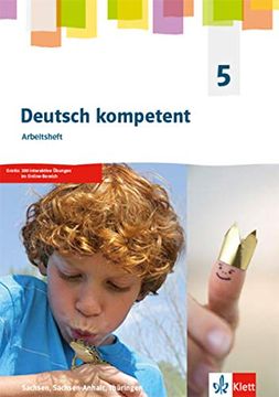 portada Deutsch Kompetent 5. Ausgabe Sachsen, Sachsen-Anhalt, Thüringen Gymnasium Arbeitsheft mit Interaktiven Übungen Klasse 5 (en Alemán)