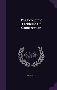portada The Economic Problems Of Conservation (en Inglés)