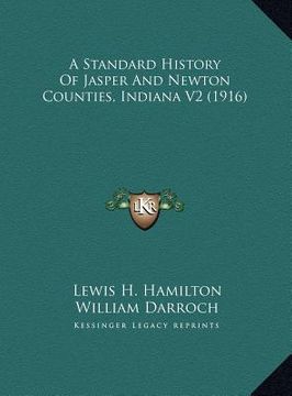 portada a standard history of jasper and newton counties, indiana v2a standard history of jasper and newton counties, indiana v2 (1916) (1916) (in English)