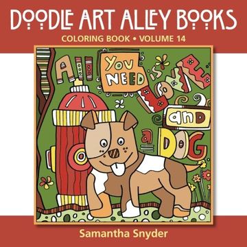 portada All you Need is Love. And a Dog: Coloring Book: Volume 14 (Doodle art Alley Books) (en Inglés)