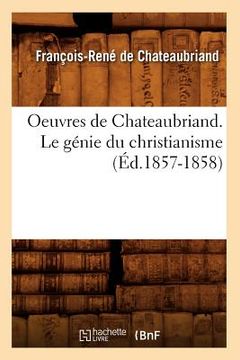 portada Oeuvres de Chateaubriand. Le Génie Du Christianisme (Éd.1857-1858) (in French)