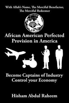 portada African American Perfected Provision in America: Become Captains of Industry Control your Economy (en Inglés)
