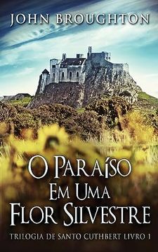 portada O Paraíso em uma Flor Silvestre (in Portuguese)