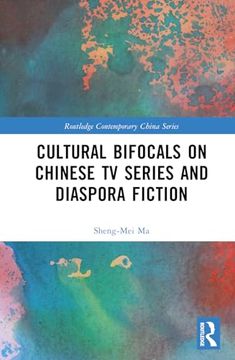 portada Cultural Bifocals on Chinese tv Series and Diaspora Fiction (Routledge Contemporary China Series)