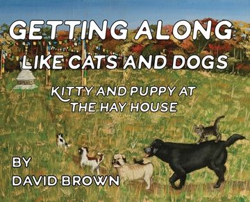 portada Getting Along Like Cats And Dogs: Kitty And Puppy At The Hay House (en Inglés)