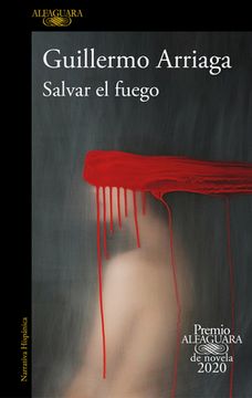 portada Salvar El Fuego (premio Alfaguara 2020) / Saving The Fire (spanish Edition) (in Spanish)