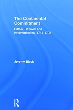 portada The Continental Commitment: Britain, Hanover and Interventionism 1714-1793