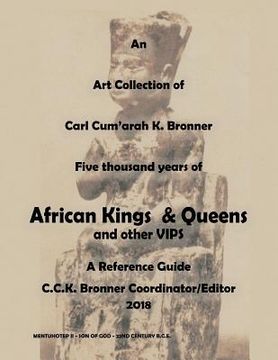 portada An Art Collection of Five thousand years of African Kings & Queens and Other VIPS: A Reference Guide (en Inglés)