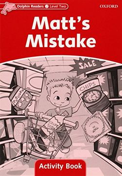 portada Dolphin Readers: Level 2: 425-Word Vocabulary Matt's Mistake Activity Book (Dolphin Readers, Level Two) (in English)