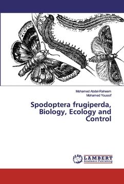portada Spodoptera frugiperda, Biology, Ecology and Control (en Inglés)