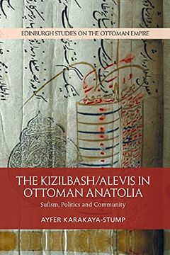 portada The Kizilbash-Alevis in Ottoman Anatolia: Sufism, Politics and Community (Edinburgh Studies on the Ottoman Empire) (en Inglés)