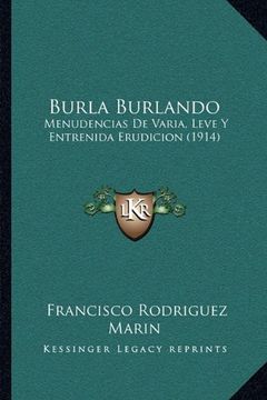 portada Burla Burlando: Menudencias de Varia, Leve y Entrenida Erudicion (1914)