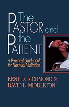 portada The Pastor and the Patient: A Practical Guid for Hospital Visitation 