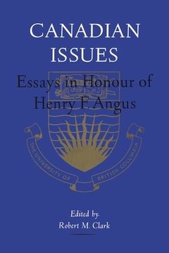 portada Canadian Issues: Essays in Honour of Henry F. Angus (en Inglés)