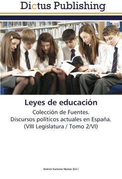 portada Leyes de educación: Colección de Fuentes.  Discursos políticos actuales en España.  (VIII Legislatura / Tomo 2/VI)