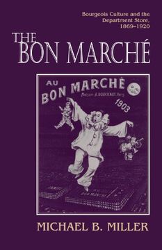 portada The bon Marche: Bourgeois Culture and the Department Store, 1869-1920 (en Inglés)