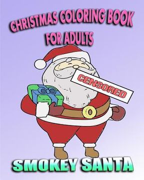 portada Christmas Coloring Book For Adults: Smokey Santa (en Inglés)