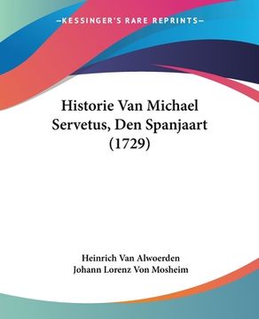 portada Historie Van Michael Servetus, Den Spanjaart (1729)