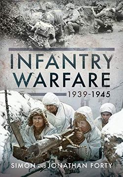 portada A Photographic History of Infantry Warfare, 1939-1945 (en Inglés)