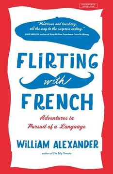 portada Flirting with French: Adventures in Pursuit of a Language