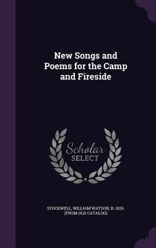 portada New Songs and Poems for the Camp and Fireside (en Inglés)