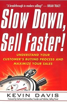 portada Slow Down, Sell Faster! Understand Your Customer's Buying Process and Maximize Your Sales (en Inglés)