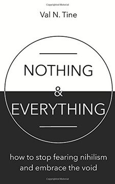 portada Nothing & Everything: How to stop fearing nihilism and embrace the void