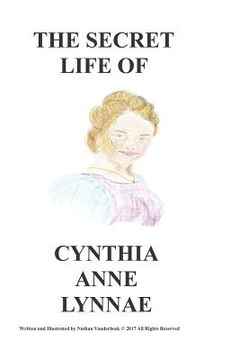 portada The Secret Life of Cynthia Anne Lynnae (in English)