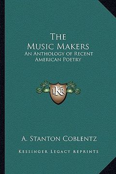portada the music makers: an anthology of recent american poetry (en Inglés)