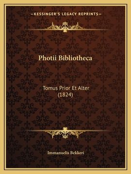 portada Photii Bibliotheca: Tomus Prior Et Alter (1824) (en Latin)